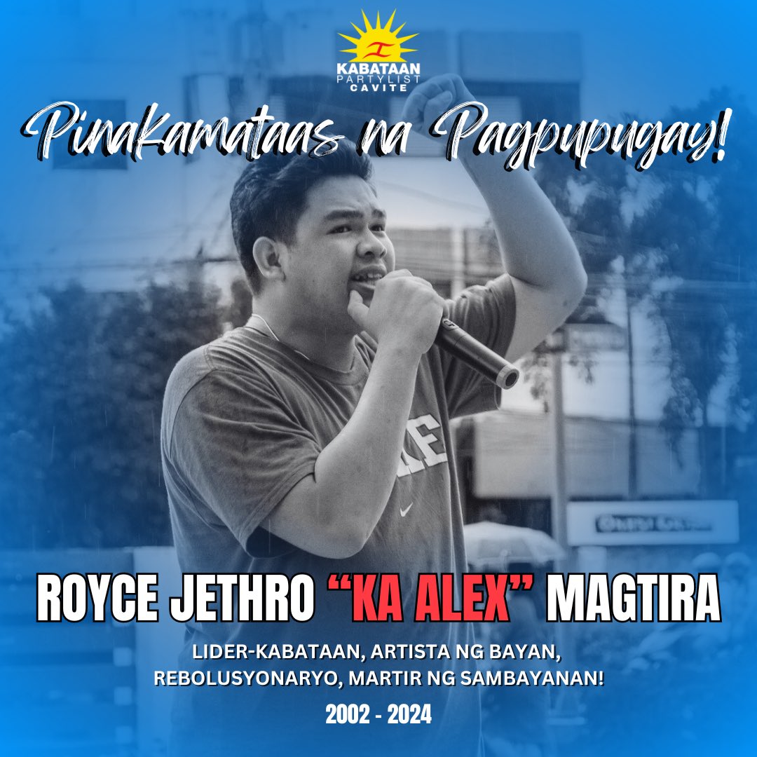 PINAKAMATAAS NA PAGKILALA AT PAGPUPUGAY PARA KAY ROYCE JETHRO “KA ALEX” MAGTIRA; ARTISTA, LIDER-KABATAAN MARTIR NG KABITE BAYANI NG SAMBAYANAN! 
#ParaKayJet
#PagpupugayKaAlex