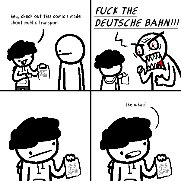 i saw this name appear a lot so heres a comic for all you people who hate deutsche bahn or something 
