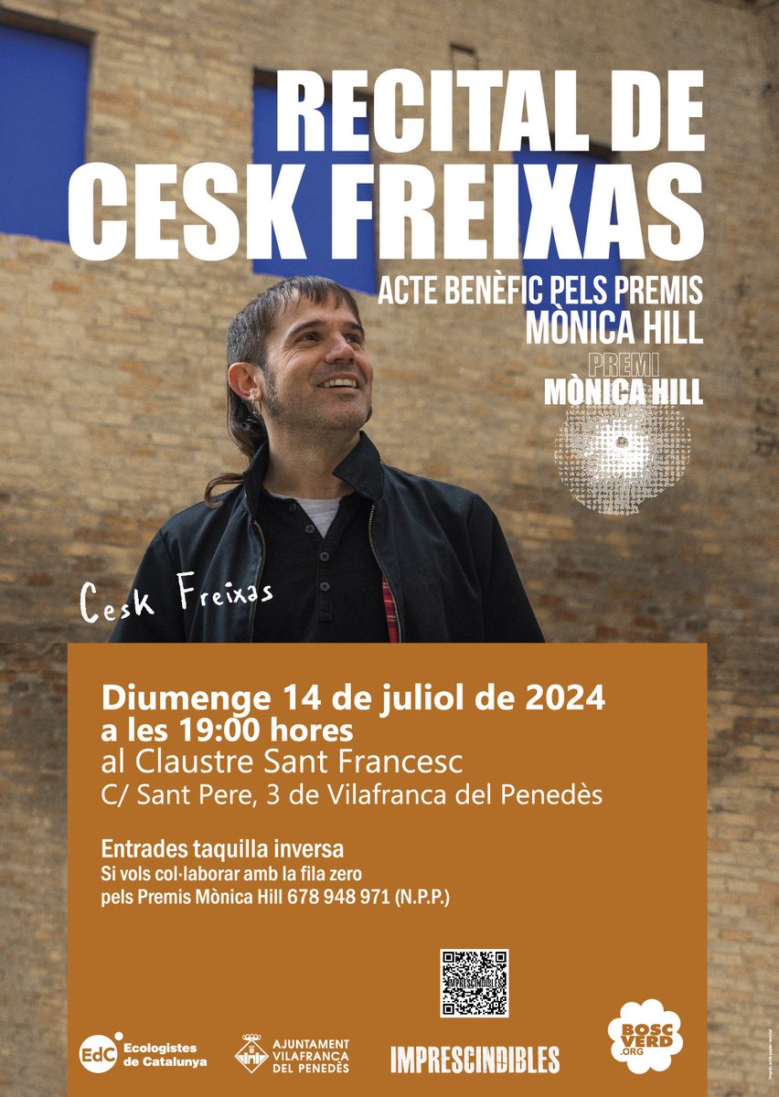 Recital Cesk Freixas en benefici #PremisMònicaHill
Diumenge 14 juliol 2024, 19:00, Claustre Sant Francesc, c/ Sant Pere, 3, Vilafranca.
Entrades taquilla inversa, aforament limitat.
Col·labora amb la fila zero Premis Mònica Hill 678 948 971 (N.P.P.).
<a href="/ImprescindibleM/">ImprescindiblesMH</a> <a href="/BoscVerd/">Bosc Verd - EdC</a>