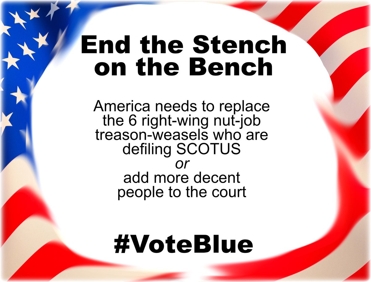 John_Scott_G's tweet photo. End the stench on the bench.
#RepairSCOTUS
#VoteBlue https://t.co/yuirFVw7Qj