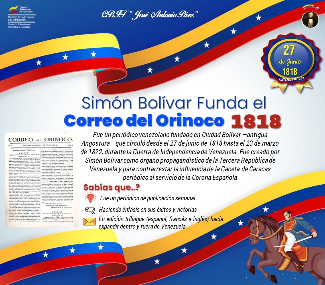 Simón Bolívar funda el Correo del Orinoco (1818) Circuló desde el 27 de junio de 1818 durante la Guerra de independencia de Venezuela 
<a href="/FundabitAragua/">FUNDABIT ARAGUA</a> <a href="/CanaimaGNULinux/">Canaima GNU/Linux</a> <a href="/CNTI_VE/">CNTI</a>
<a href="/CbitProf40517/">CBIT Wohnsiedler</a> @MPPEDUCACION