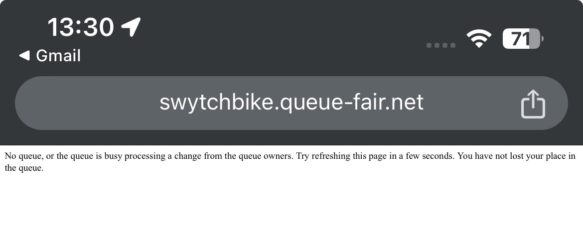 Hey <a href="/SwytchBike/">Swytch Bike</a> <a href="/helpmeswytch/">Help Me Swytch</a> I’ve played your waiting games and now trying to place an order but the link in the email doesn’t work! I raised a support ticket 2 days ago and had no response. Please can you help before I lost my trust in this. Thanks