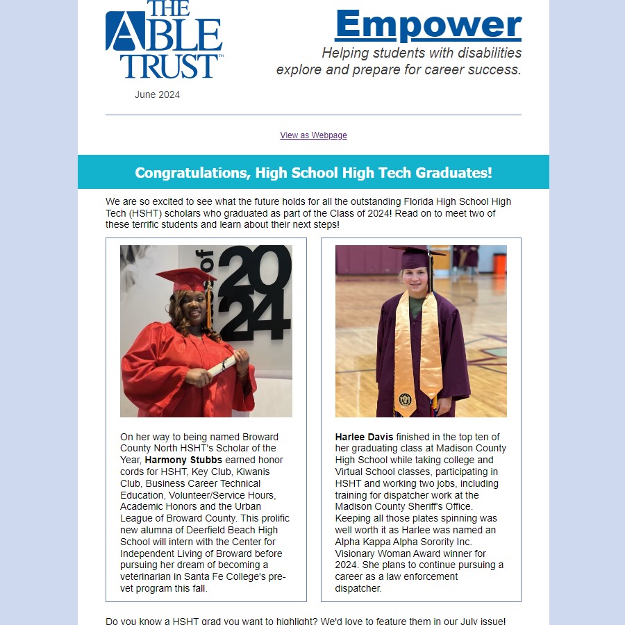 Abletrust's tweet photo. Congrats to the Class of 2024! Learn about two awesome #FloridaHSHT grads (and how to tell us about your own new alumni!), read up on @CareerSourceFL youth program offerings, and more in our June Empower newsletter! Check it out at https://t.co/FEED2ifFTl. #inclusiveflorida https://t.co/4AwmjoqZ6R