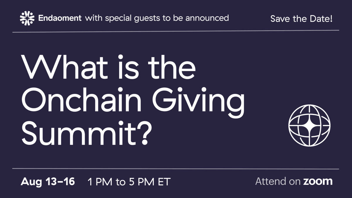 endaomentdotorg's tweet photo. SAVE THE DATE! 📅 Aug 13-16 | 2nd Annual Onchain Giving Summit #OGS2

Join us for a week of free virtual workshops and community building at the intersection of blockchain and impact. https://t.co/exNhoNyPvf