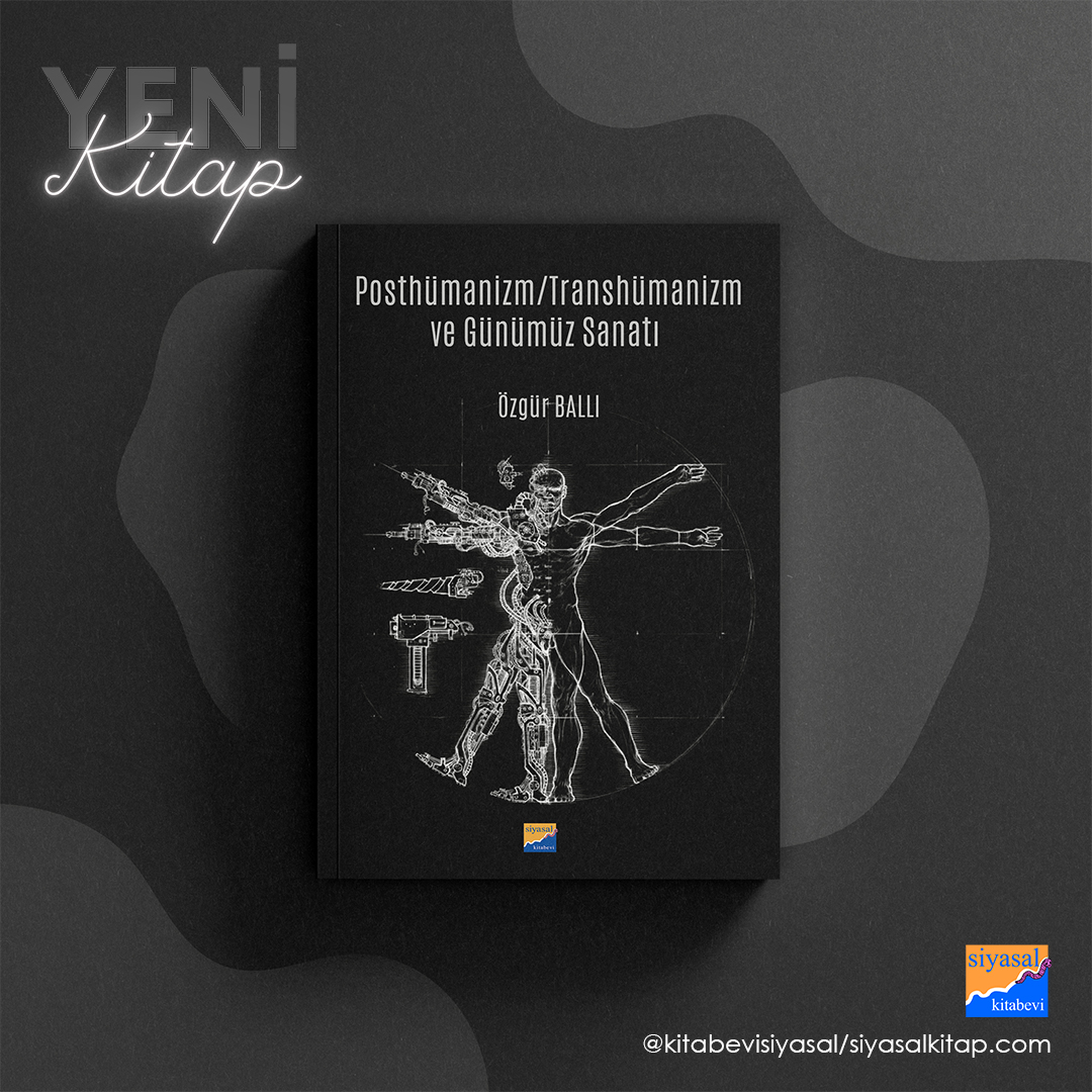 📚Yeni Kitap!

Posthümanizm/Transhümanizm ve Günümüz Sanatı

Kitabı incelemek için:
siyasalkitap.com/posthumanizm-t… adresini ziyaret edebilirsiniz.