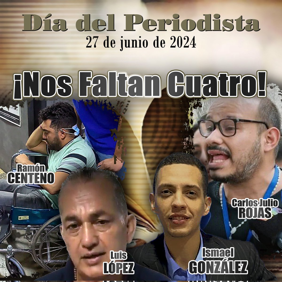 Cuatro de nuestros colegas no pueden celebrar el #DiaDelPeriodista porque el régimen de Maduro los convirtió en presos políticos: <a href="/elboligrafo2/">Ramón Centeno.</a> <a href="/CarlosJRojas13/">Carlos Julio Rojas</a> #LuisLópez <a href="/IsmaelGabriel22/">Gabriel González</a> 
#27Junio 
#NosFaltanCuatro