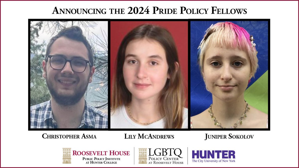 Roosevelt House (@roosevelt_house) on Twitter photo The LGBTQ Policy Center <a href="/Hunter_College/">Hunter College</a> Roosevelt House announces the Pride Policy Fellows: Christopher Asma, Lily McAndrews & Juniper Sokolov. These students will each receive a stipend to support an internship working to address LGBTQ policy during the Summer of 2024. The LGBTQ Policy Center <a href="/Hunter_College/">Hunter College</a> Roosevelt House announces the Pride Policy Fellows: Christopher Asma, Lily McAndrews & Juniper Sokolov. These students will each receive a stipend to support an internship working to address LGBTQ policy during the Summer of 2024.