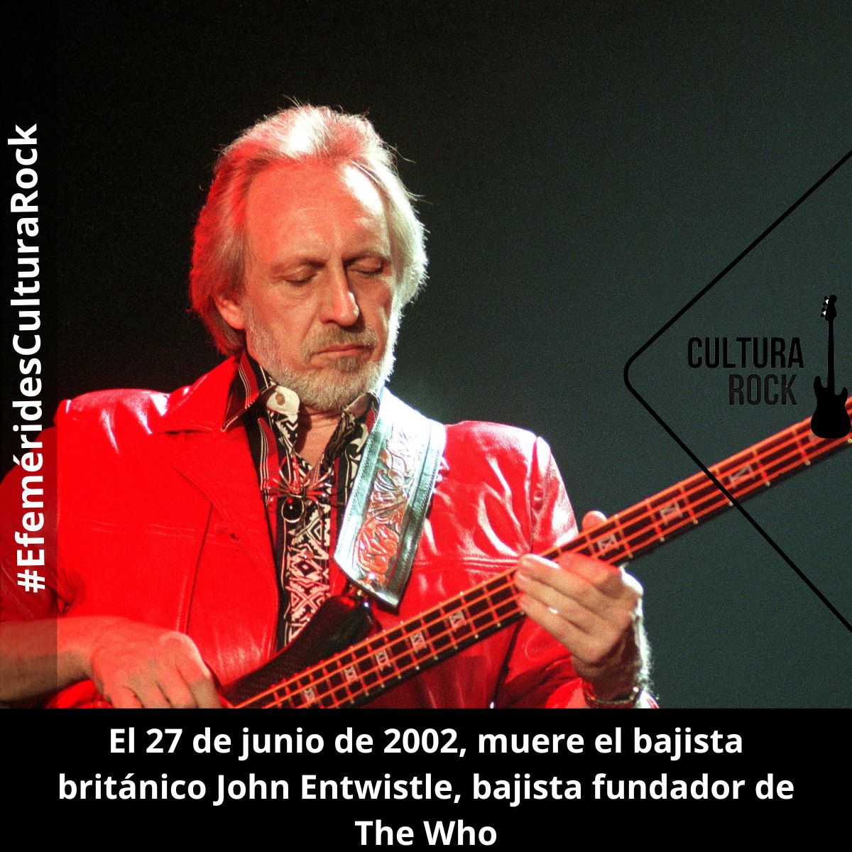 El 27 de junio de 2002, muere el bajista británico John Entwistle, bajista fundador de The Who. 
Nació en Chiswick, un suburbio de Londres, en 1944.  Además de ser uno de los mejores y más famosos bajistas de la historia de la música rock,
#EfeméridesCulturaRock