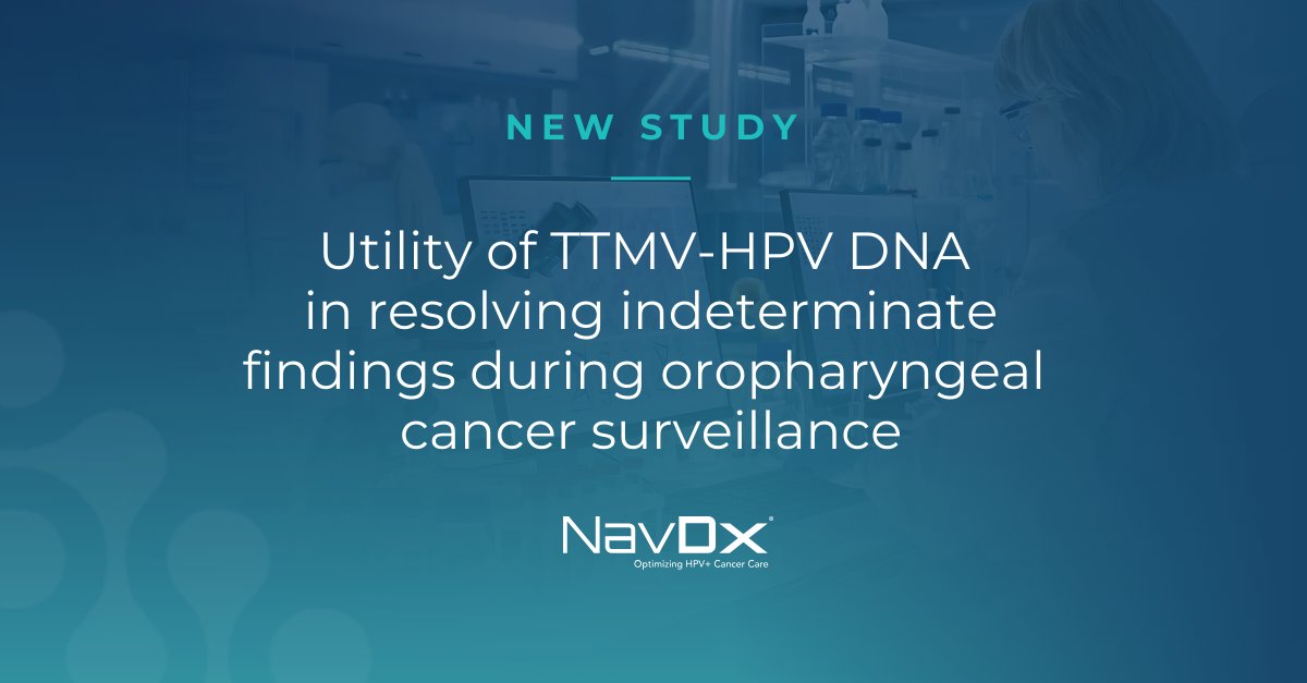 We are excited to announce a new study "Utility of TTMV®-HPV DNA in resolving indeterminate findings during oropharyngeal cancer surveillance," which highlights NavDx® as a key tool in HPV-associated oropharyngeal cancer surveillance.  

Read more: sciencedirect.com/science/articl…