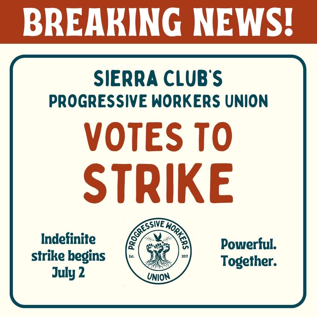 PWUnion1's tweet image. BREAKING: Sierra Club Staff Union votes to strike to counter union-busting. 

Over 82% of eligible members voted to authorize a strike starting on July 2nd over ongoing unfair labor practice charges against @SierraClub and @BenJealous.

Stay tuned on how to support our union.