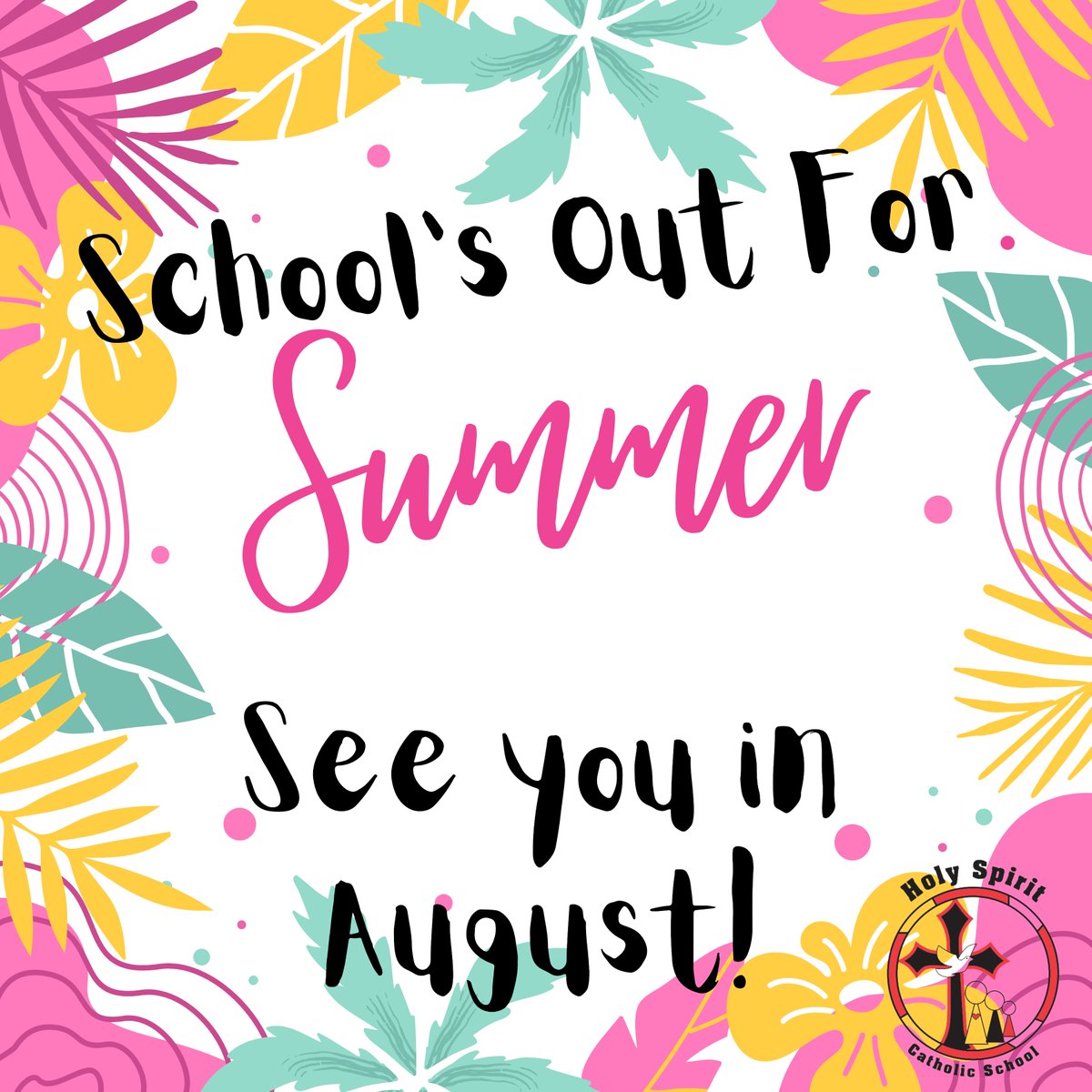 From all of the staff at Holy Spirit, have a great summer break!

See you at the end of August!

#HSCSproud