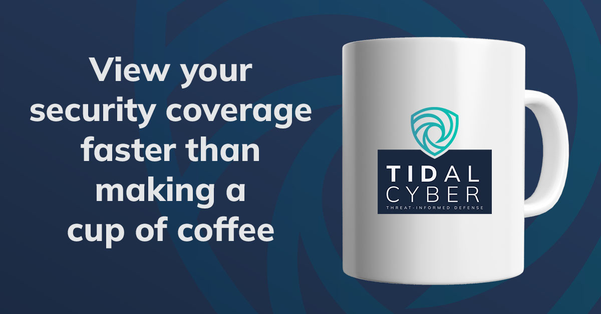 Tidal Cyber Enterprise Edition helps your security team check the effectiveness of your existing security coverage with your current tools faster than the time it takes to make that morning cup of coffee.
If it takes more than that time now, book a demo:
okt.to/ZDwP0a