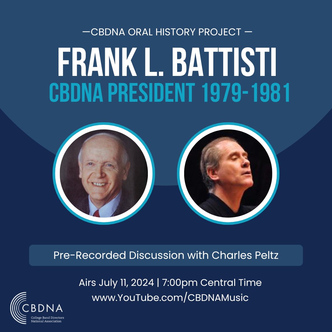 CBDNA's “Oral History Project” — an initiative that provides a historical look at CBDNA. The next video in the series is Charles Peltz’s interview of CBDNA’s President from 1979-1981, Frank Battisti. The video will air on July 11 at 7pm CT on YouTube: YouTube.com/CBDNAMusic.