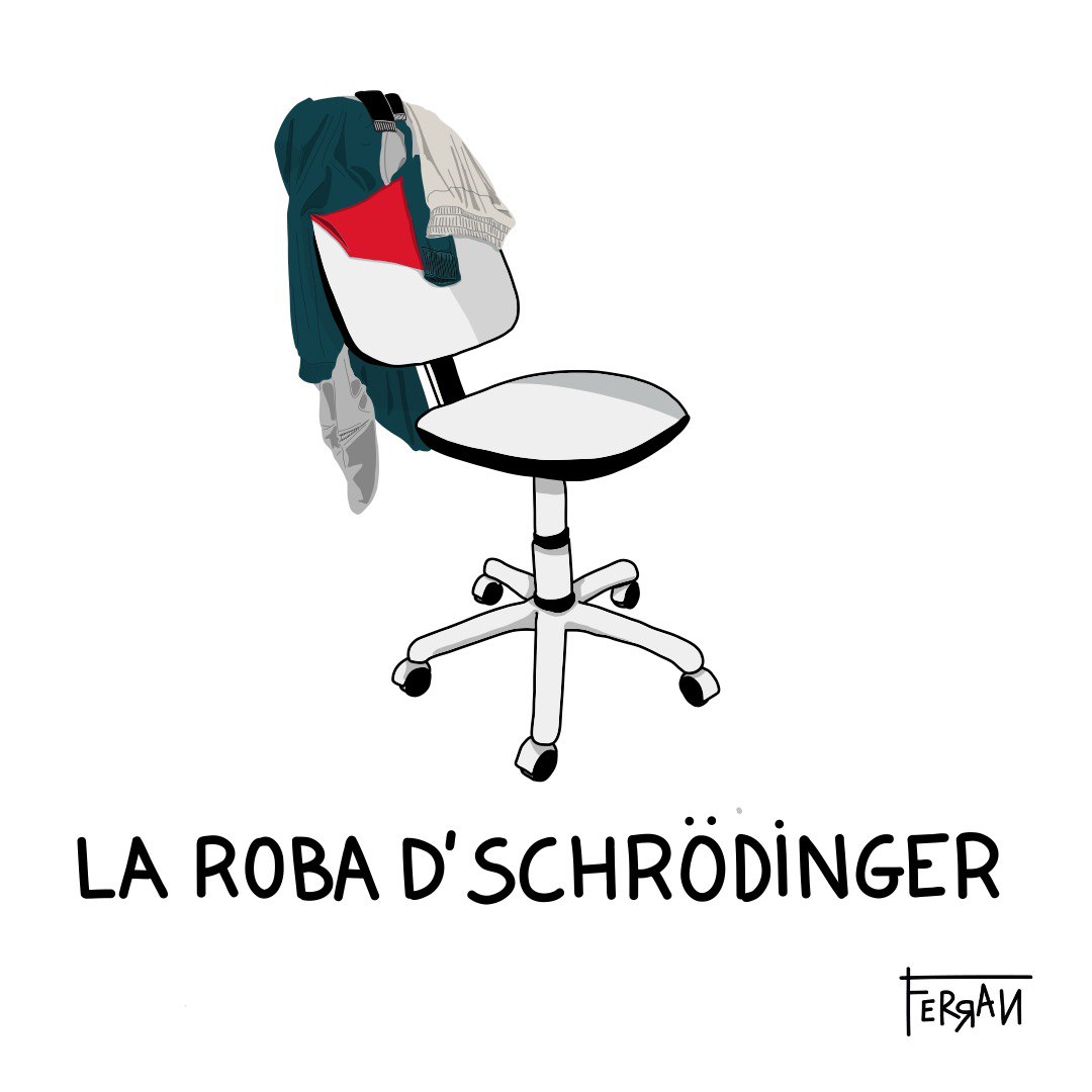 Prou neta per a tornar-me-la a posar, prou bruta com per a no guardar-la a l'armari

#ferrantalqual #roba #schrödinger #neta #bruta