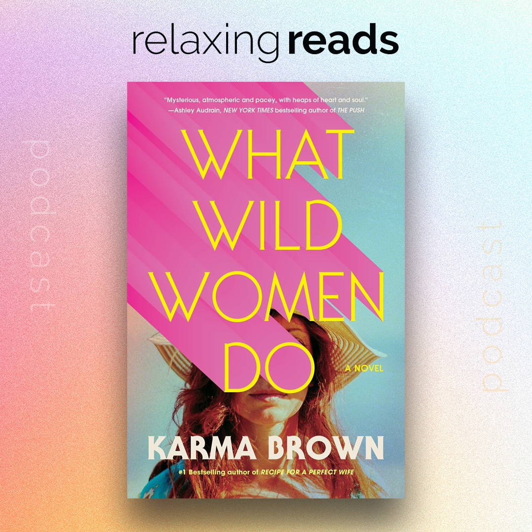 NEW PODCAST: Review of What Wild Women Do from Karma Brown.
The lives of two women interweave in very different circumstances and go on journeys of self-discovery.
Listen here stingraypodcasts.com/relaxing-reads/ or wherever you download your podcasts.