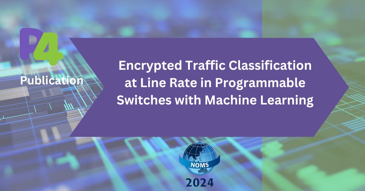 P4lang's tweet photo. View a recent  paper by P4 community members, “Encrypted Traffic Classification at Line Rate in Programmable Switches with Machine Learning,”  presented at @IEEEorg  NOMS 2024 | https://t.co/PvYltxjX4g
#P4 @IMDEA_Networks  @UC3M @orangeinnovatio #OpenSource https://t.co/E0eVbyjkHI