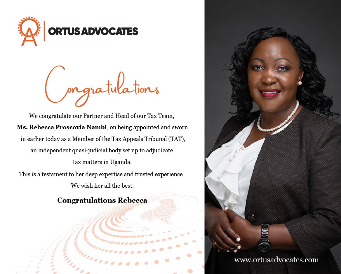OrtusAdvocates's tweet image. We congratulate our Partner and Head of our Tax Team, Ms. Rebecca Proscovia Nambi @rebecca_nambi on being appointed and sworn in yesterday, as a Member of the Tax Appeals Tribunal (TAT) @TaxAppealsUg 

#TrustedExperience
#LimitlessSolutions
#Ortus