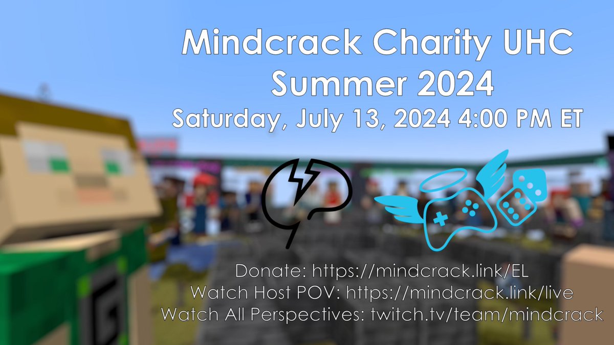 Mindcrack Network (@mindcracklp) on Twitter photo Mark your calendars! 📝
The Summer 2024 Mindcrack Charity UHC benefiting <a href="/ExtraLife4Kids/">Extra Life</a> is scheduled for:
🗓️Saturday, July 13, 2024 4:00 PM ET.
💰Donate: mindcrack.link/EL
📽️All Perspectives: twitch.tv/team/mindcrack
📺Watch: mindcrack.link/live.
#ChangeKidsHealth Mark your calendars! 📝
The Summer 2024 Mindcrack Charity UHC benefiting <a href="/ExtraLife4Kids/">Extra Life</a> is scheduled for:
🗓️Saturday, July 13, 2024 4:00 PM ET.
💰Donate: mindcrack.link/EL
📽️All Perspectives: twitch.tv/team/mindcrack
📺Watch: mindcrack.link/live.
#ChangeKidsHealth