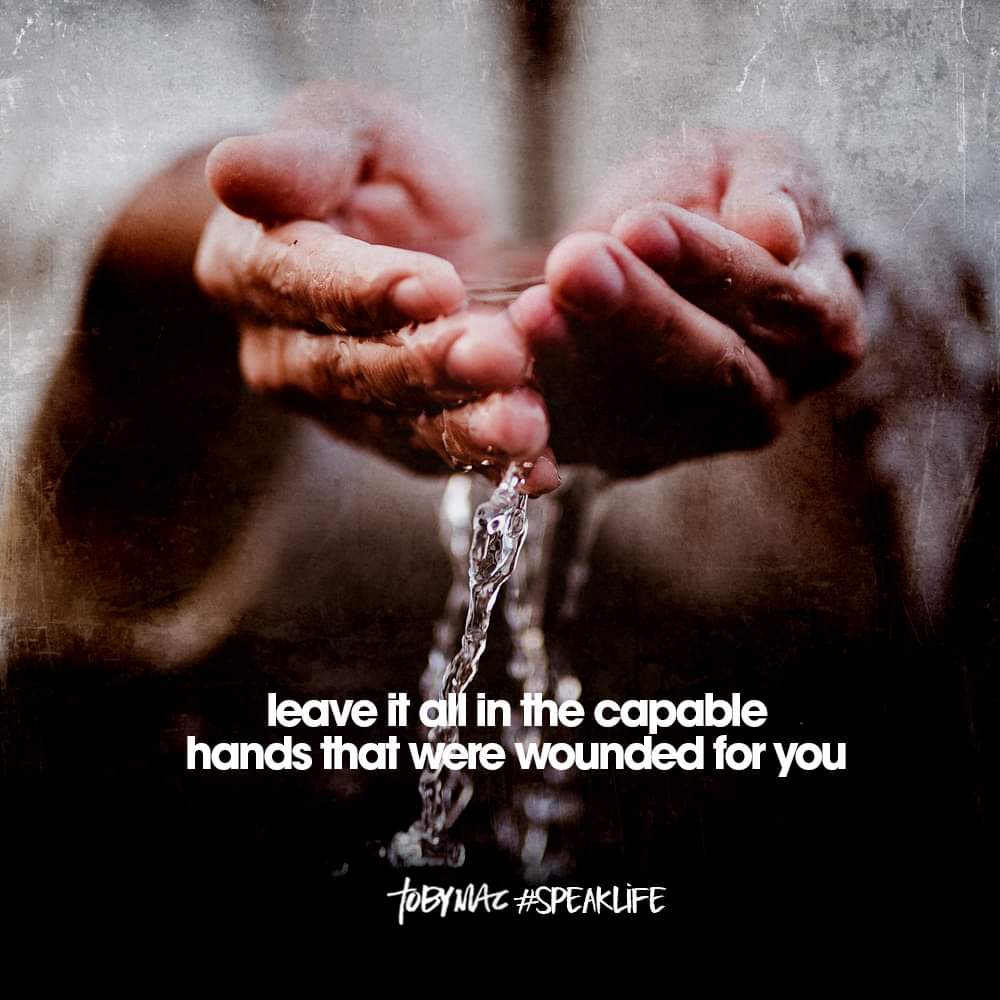 Christine982Mil's tweet photo. Leave it all in the capable hands that were wounded for you. 
#TobyMac #SpeakLife #GodlinessWithContentment #ALittlePerspective https://t.co/6Hr3wkXMHA