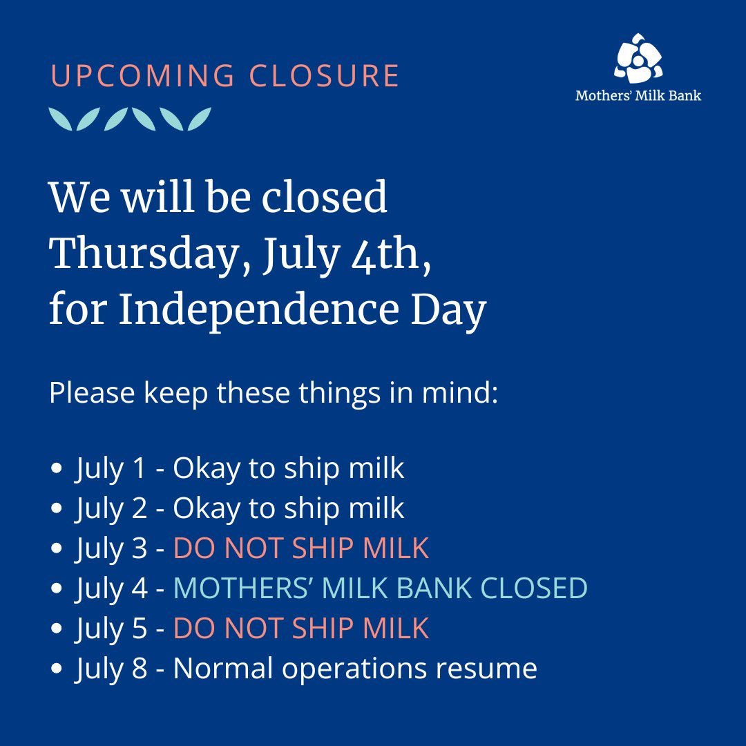🌟 Attention all! 📢 Mothers' Milk Bank will be closed Thursday, July 4th, for Independence Day. We want to keep you informed of some important dates:

#MothersMilkBank #MilkBanking #MMB