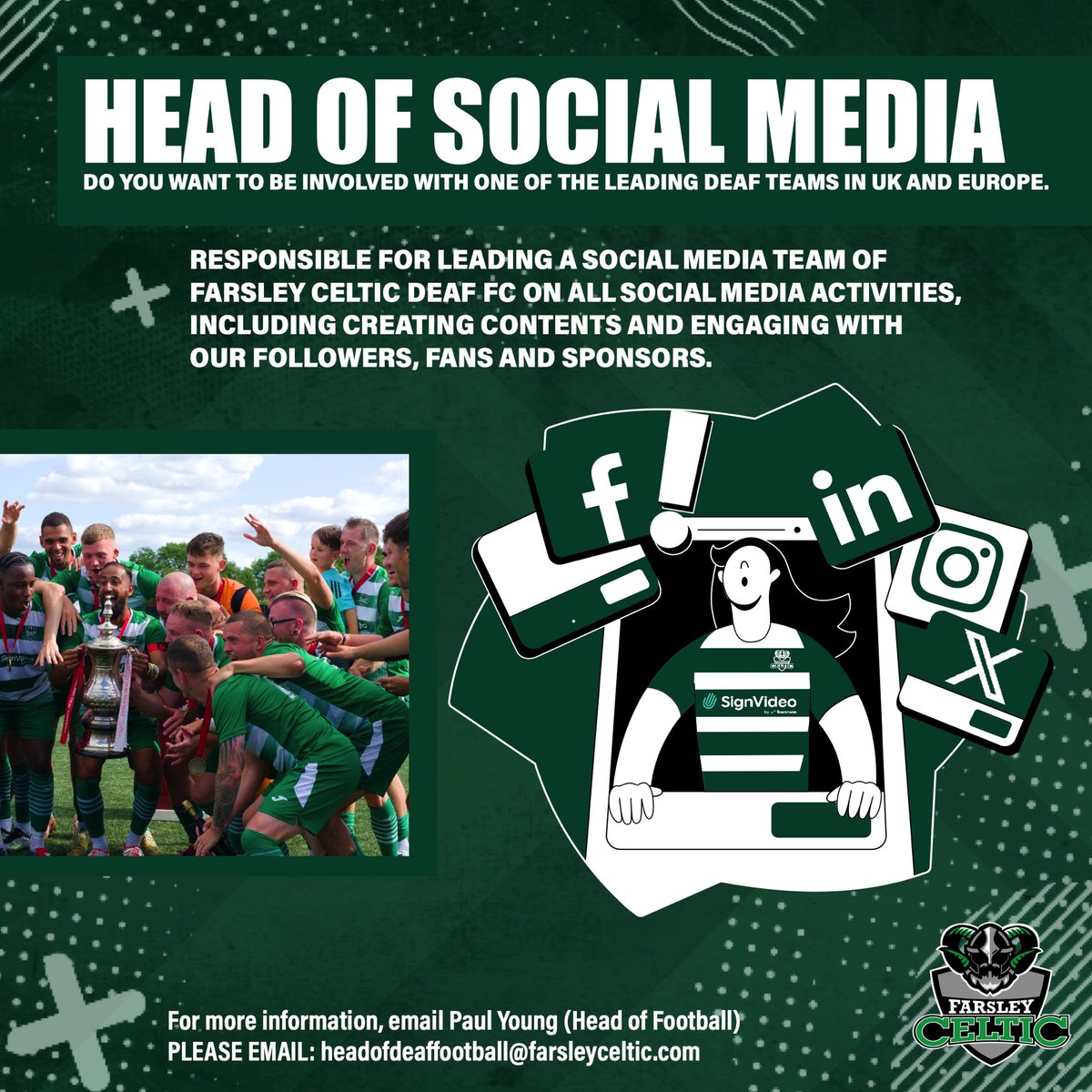 💻 𝗗𝗢 𝗬𝗢𝗨 𝗟𝗜𝗞𝗘 𝗖𝗥𝗘𝗔𝗧𝗜𝗡𝗚 𝗦𝗢𝗖𝗜𝗔𝗟 𝗠𝗘𝗗𝗜𝗔 𝗖𝗢𝗡𝗧𝗘𝗡𝗧𝗦

We are looking for someone to lead a team to upload amazing contents on our social media platforms for Farsley Celtic Deaf FF.

Want get involved please email Head of Football: Paul Young.