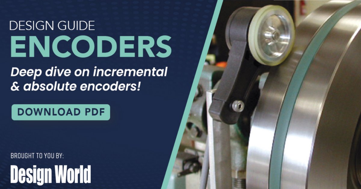 DesignWorld's tweet image. This Design Guide details that the most suitable #Encoder type for a given machine function depends on the required accuracy, ruggedness, and signal type -- as well as cost constraints. Get your free download today! brnw.ch/21wF6WA
Sponsored by @EncoderProducts