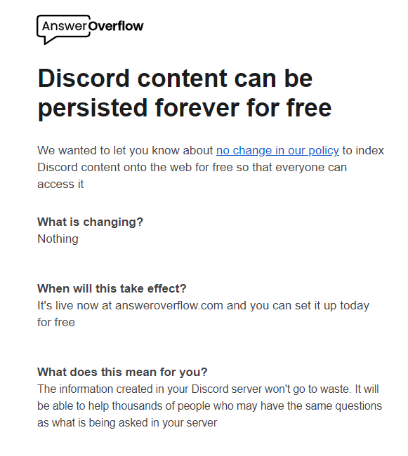 Wow, just got a similar email from <a href="/AnswerOverflow/">Answer Overflow</a> about their plans to retain and improve access to information trapped in Discord