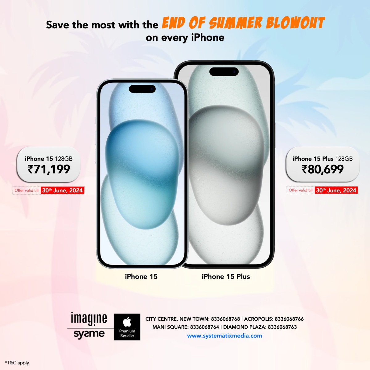 systematixmedia's tweet photo. Save the most with the *End off Summer Blowout* on every iPhone at your nearest *imagine* I *Systematix Media* store

*iPhone 15* starting at Rs.71,199
*iPhone 15 Plus* starting at Rs.80,699
*iPhone 15 Pro* starting at Rs.1,28,199
*iPhone 15 Pro Max* starting at Rs.1,51,899
*iPhone 14* starting at Rs.61,699
*iPhone 14 Plus* starting at Rs.71,199
#imagine_sysme 
Additional Instant Cashback & Exchange bonus applicable on your favorite iPhone.
https://t.co/U6Uh7zNov2
Offer valid till 30th June, 2024

*T&C apply
