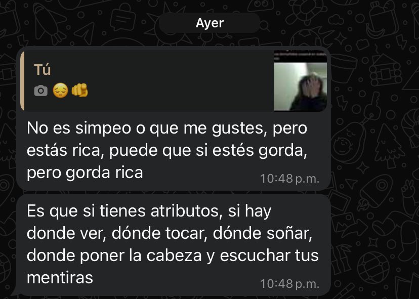 Ayer subí a mis historia eso y me respondió un conocido💀💀💀lit de todo lo que dijo se me quedó grabado el gorda.
Estado:sufrimiento