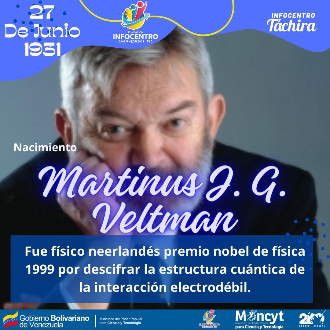 #Efemérides #27Jun de 1931 nace el físico neerlandés Martinus J. G. Veltman, premio nobel de física 1999 por descifrar la estructura cuántica de la interacción electrodébil. <a href="/Gabrielasjr/">Gabriela Jiménez</a> <a href="/Mincyt_VE/">Ministerio del P. P para Ciencia y Tecnología</a> <a href="/LaRosaInfoVE/">LaRosaInfoVE</a> <a href="/InfocentroOce/">Infocentro_Vzla3</a> <a href="/BrigadasCHCH/">Brigadas comunicacionales Hugo Chávez</a>