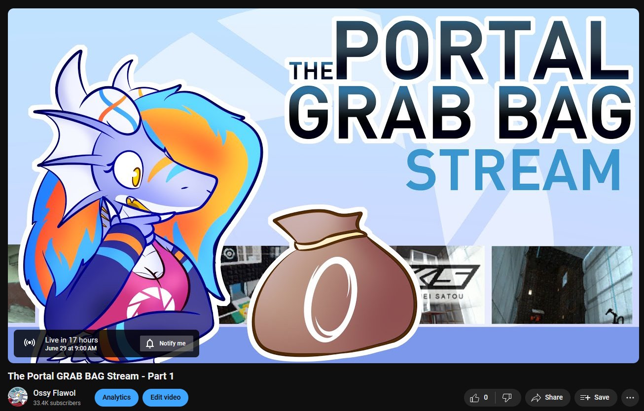 ossyflawol.bsky.social on X: &ldquo;The Portal Grab Bag Stream will go 