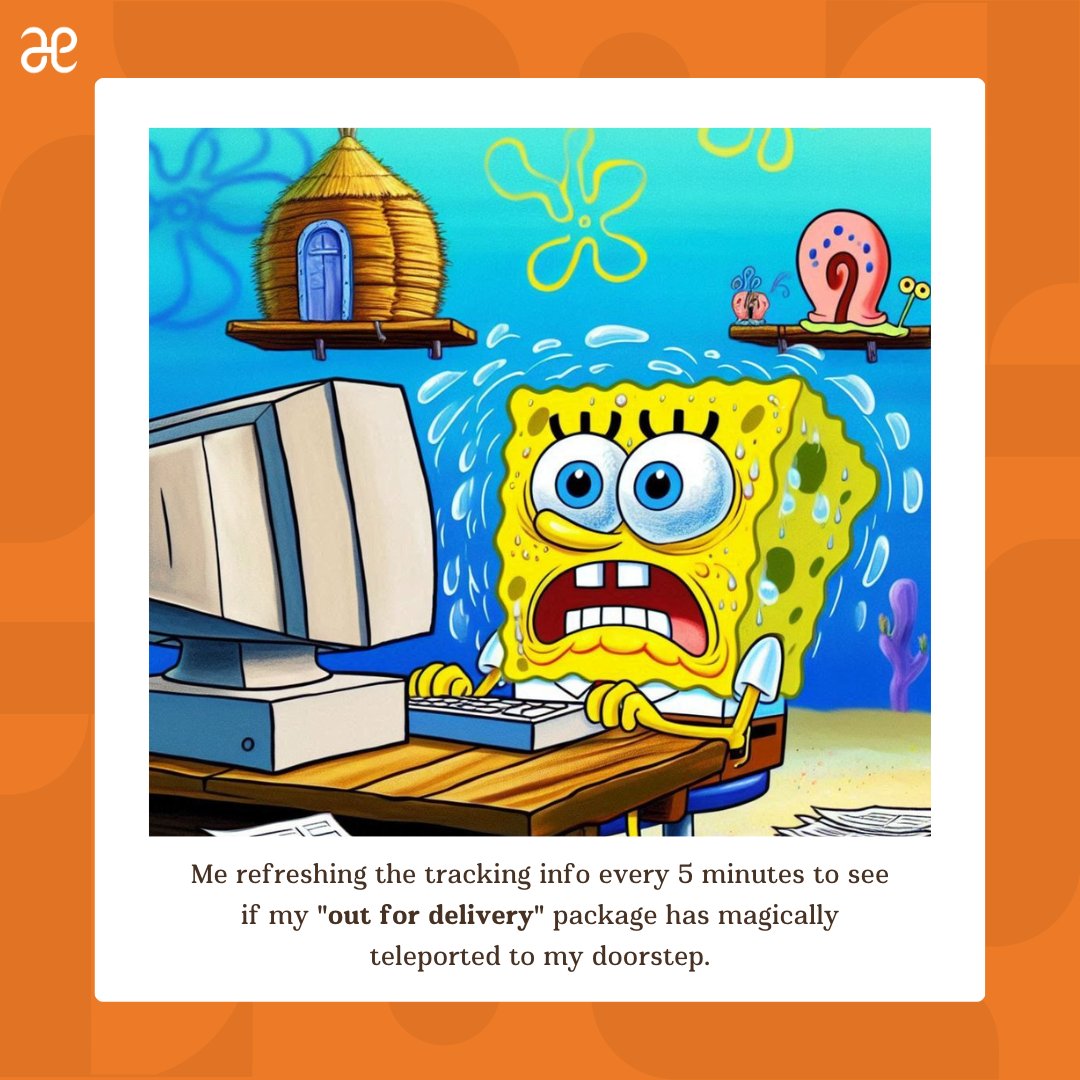 EarthyAce's tweet photo. Me refreshing the tracking info every 5 minutes to see if my "out for delivery" package has magically teleported to my doorstep.

#relatable #delivery #memeseason https://t.co/qnyuM2HNLM