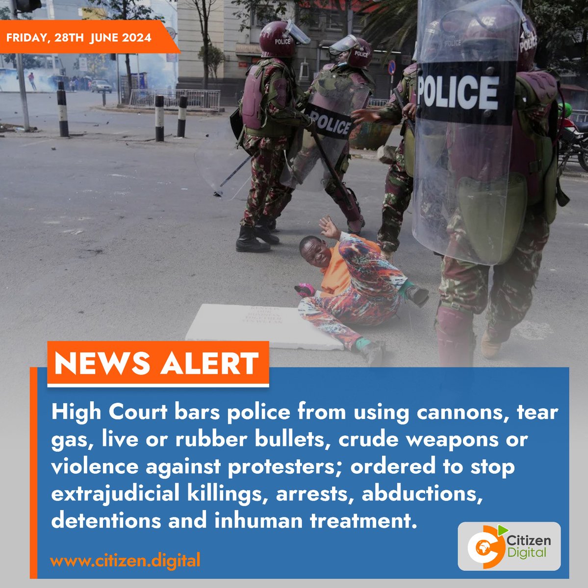 High Court bars police from using cannons, tear gas, live or rubber bullets, crude weapons or violence against protesters; ordered to stop extrajudicial killings, arrests, abductions, detentions and inhuman treatment