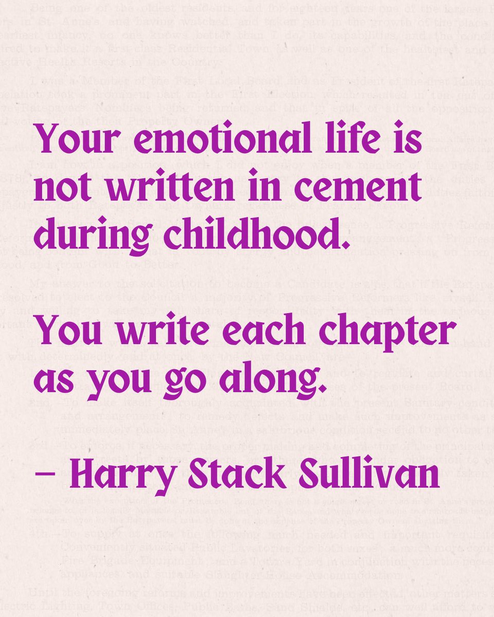 ‘Your emotional life is not written in cement during childhood. You write each chapter as you go along.’

— Harry Stack Sullivan 🌿🌾🍃