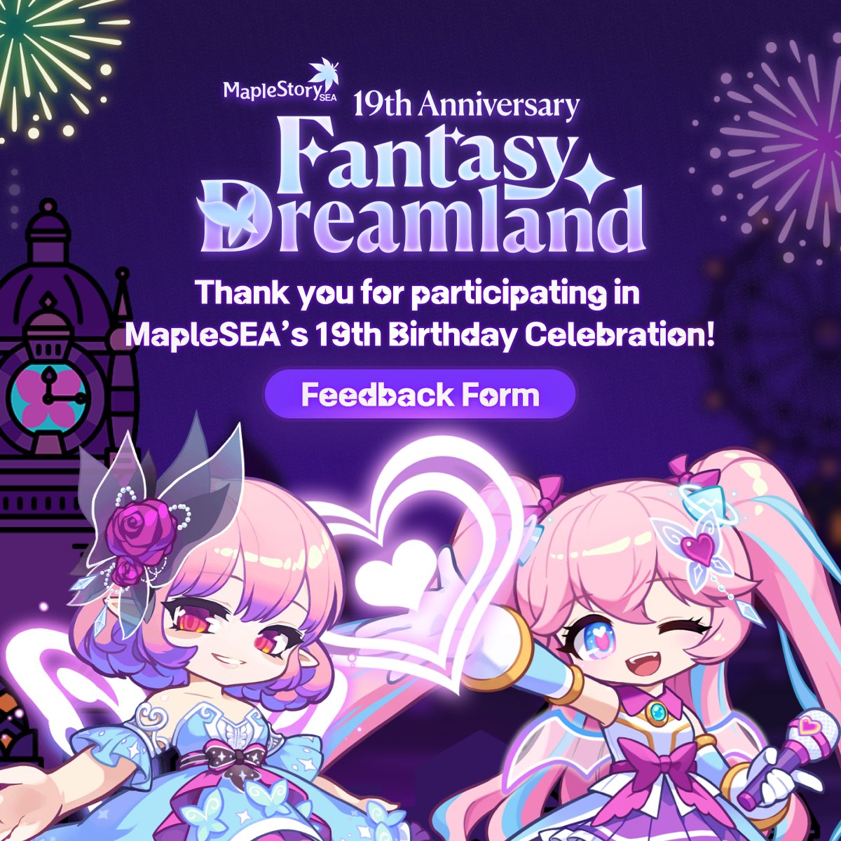 PlayMapleSEA's tweet photo. Dear Maplers, 

🎉Thank you for celebrating MapleStorySEA’s 19th Anniversary: Fantasy Dreamland Offline Event with us! Please take a moment to fill out our survey and share your thoughts!🌟

🔗Link to offline event feedback form: https://t.co/J1FGqyJSiy 

#MapleSEA19 https://t.co/2OwTiF8Nu4