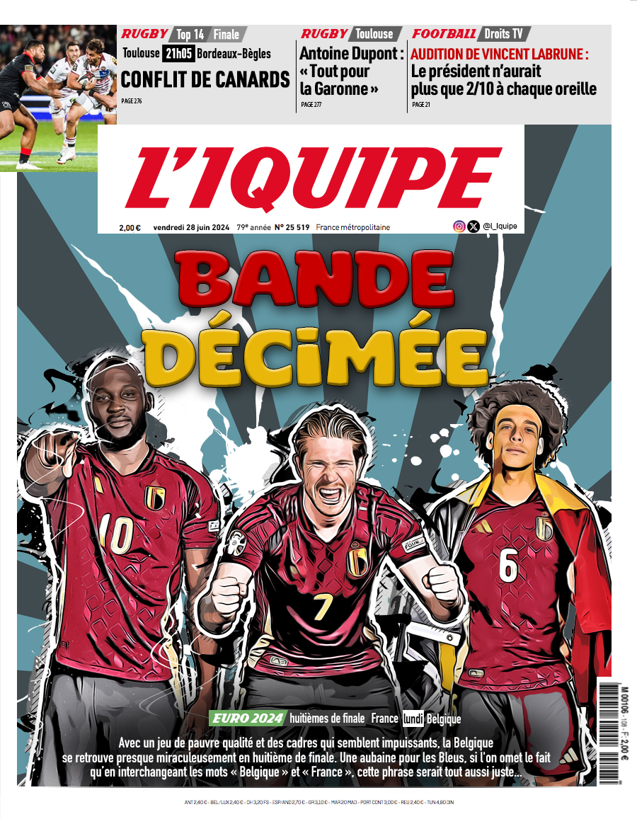 Voici la une du journal L'Iquipe du vendredi 28 juin :

- #FRABEL : La Belle Gicle ?
- #TOP14 : On s'en fout mais quand même
- #Ligue1 : Labrune auditionné par le Sénat

#Belgique #DiablesRouges #EquipeDeFrance #Mbappe #Deschamps #DeBruyne #Lukaku #Rugby #Dupont #Labrune