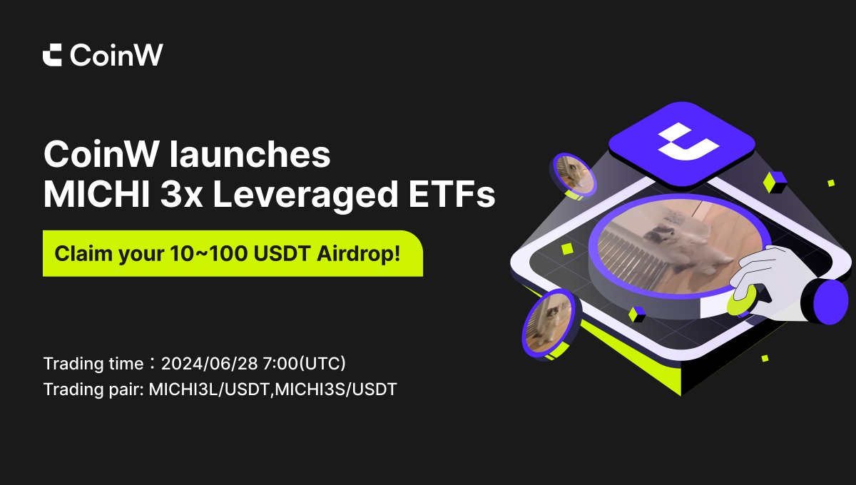 🚀New Listing! 🚀

We're launching $MICHI 3x Leveraged ETFs on 06/28/2024 at 7:00 (UTC) with MICHI3L/USDT and MICHI3S/USDT trading pairs!

🎉 To celebrate, we're hosting an airdrop event:
🗓️ Event Period: 7:00, 06/28/2024 ~ 16:00, 07/01/2024 (UTC)
💸 Airdrop: 10~100 USDT

Join