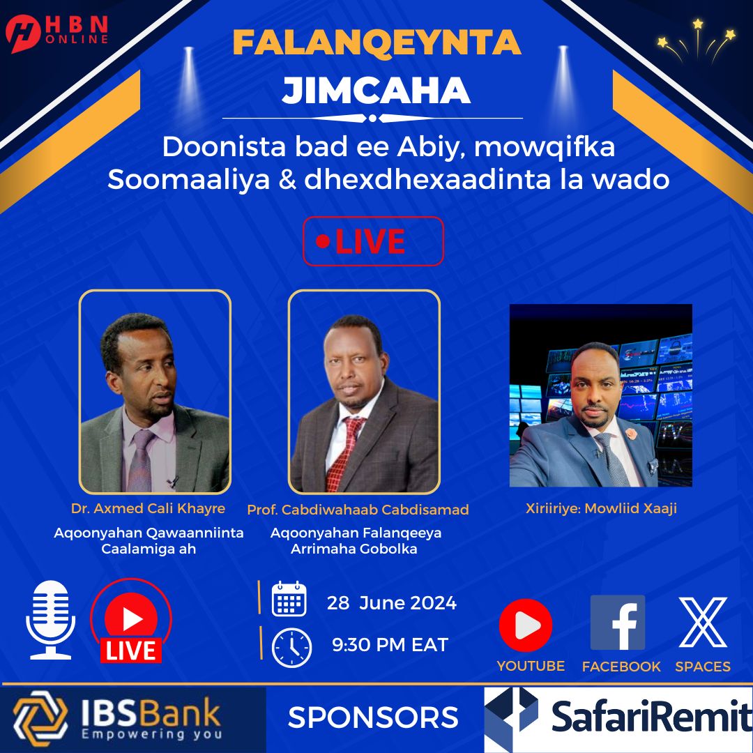 HBN Online TV (@hbnonlinetv) on Twitter photo Barnaamijka Falanqeynta Jimcaha ee @HBNOnlineTV
caawa waxaynu ku gorfeyn doonnaa, Doonista bad ee Abiy, mowqifka Soomaaliya & dhexdhexaadinta la wado, waxaa inoogu marti ah, <a href="/AbdiwahabSheik7/">Abdiwahab Sheikh Abdisamad</a> Aqoonyahan Falanqeeya Arrimaha Gobolka & Caalamka & <a href="/AAKhayre/">Ahmed A. Khayre, PhD</a> Aqoonyahan Qawaanniinta Barnaamijka Falanqeynta Jimcaha ee @HBNOnlineTV
caawa waxaynu ku gorfeyn doonnaa, Doonista bad ee Abiy, mowqifka Soomaaliya & dhexdhexaadinta la wado, waxaa inoogu marti ah, <a href="/AbdiwahabSheik7/">Abdiwahab Sheikh Abdisamad</a> Aqoonyahan Falanqeeya Arrimaha Gobolka & Caalamka & <a href="/AAKhayre/">Ahmed A. Khayre, PhD</a> Aqoonyahan Qawaanniinta