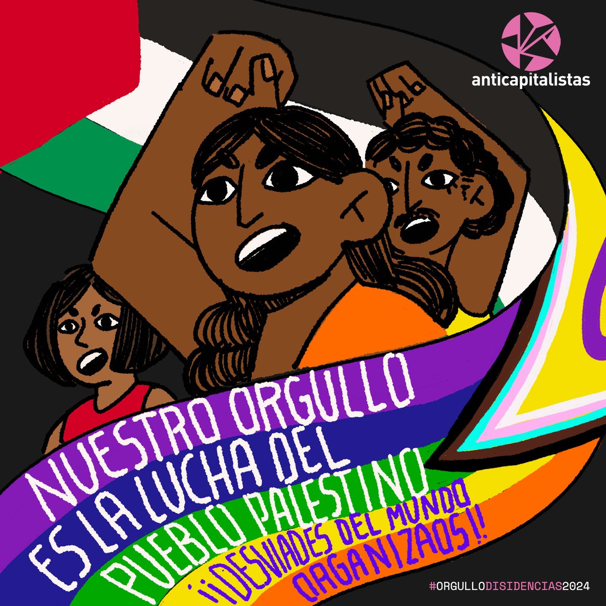 La lucha queer es la lucha contra todas las opresiones y por la libertad. Es la solidaridad compartida, estar del lado de nuestra gente esté donde esté. Por eso, nuestro orgullo es la resistencia del pueblo palestino. Salimos a las calles para reivindicar un orgullo crítico y