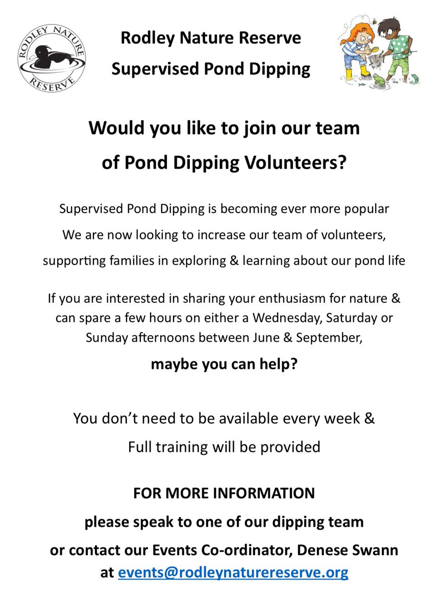 ***VOLUNTEERING OPPORTUNITIES AT RODLEY NATURE RESERVE***

We need more people to join our team of volunteers to support families on our supervised pond dipping sessions - can you spare a few hours?

See the poster below &amp; email events@rodleynaturereserve.org for more information