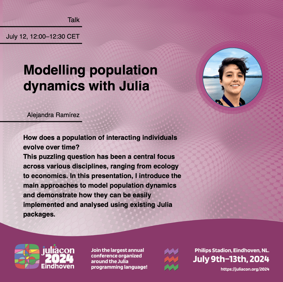 🎉 Looking forward to talk about modelling population dynamics at the upcoming #JuliaCon2024 🟣 🔴🟢

Key topics:
📈 Dynamical systems 
👥 Agent-based modelling 
🎲 Evolutionary game theory

#JuliaCon #JuliaLang #Eindhoven