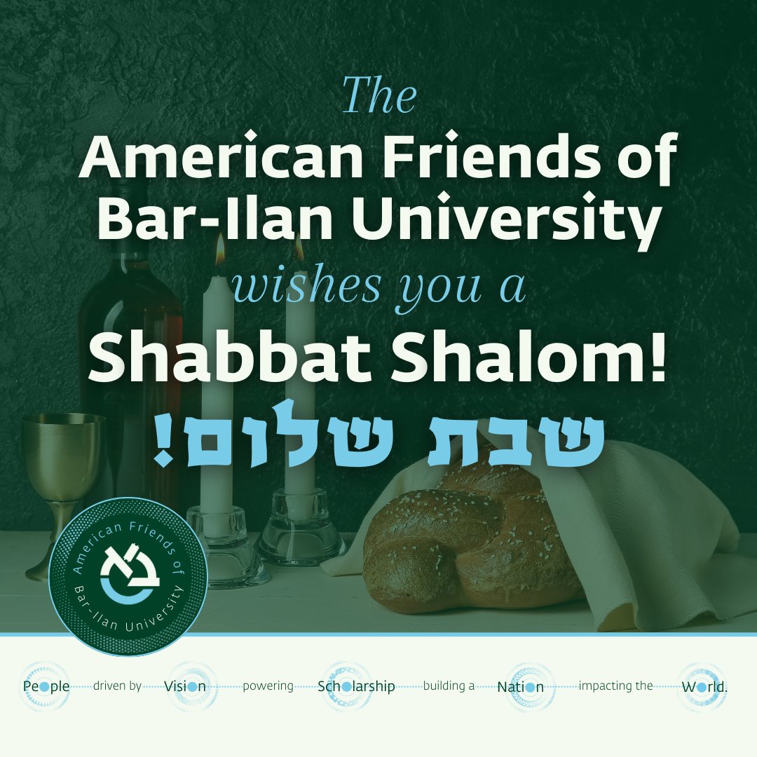 The American Friends of Bar-Ilan University wishes you a Shabbat Shalom!
