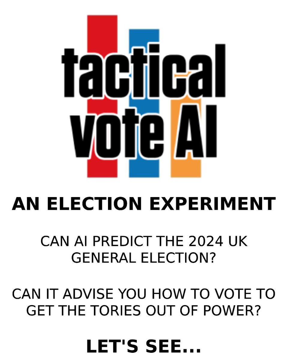TacticalVoteAI's tweet image. 🗳️ TACTICAL VOTING WITH AI 🗳️

Here it is! The final results of when we asked AI (GPT-4) to act as a panel of election experts and psephologists to come up with the best #tacticalvote in each constituency to defeat the Consefvative candidate #GE2024 

🧵 1/19