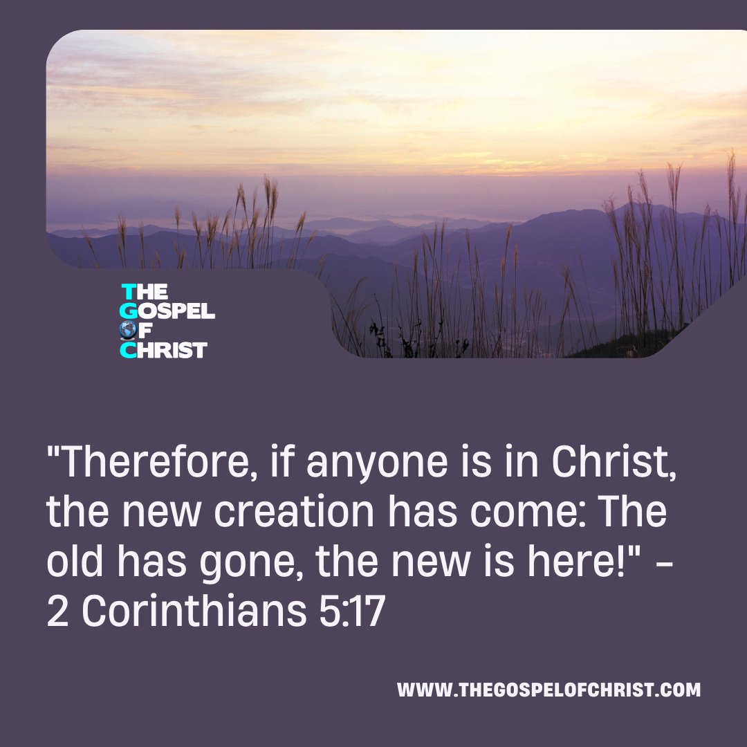 TGOCworldwide's tweet photo. Therefore, if anyone is in Christ, he is a new creation; old things have passed away; behold, all things have become new.
2 Corinthians 5:17
#2corinthians #newcreation #passedaway #becomenew #DailyBibleVerse #TGOC #TheGospelOfChrist #Bible https://t.co/wqCDdt0oHi