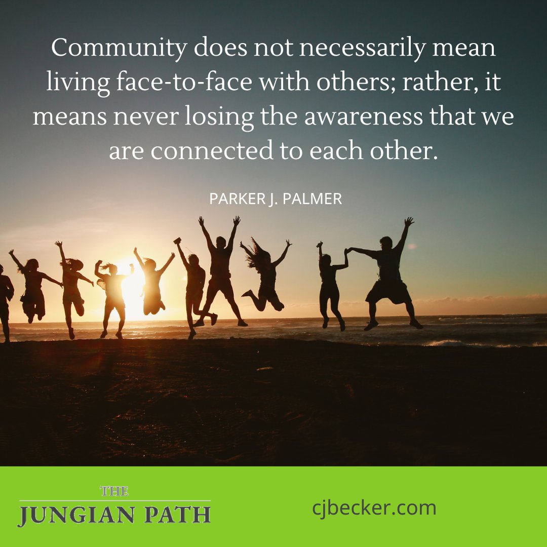 JungianPath's tweet image. "Community does not necessarily mean living face-to-face with others; rather, it means never losing the awareness that we are connected to each other." - Parker J. Palmer  #community #liveface #facetoface #awareness