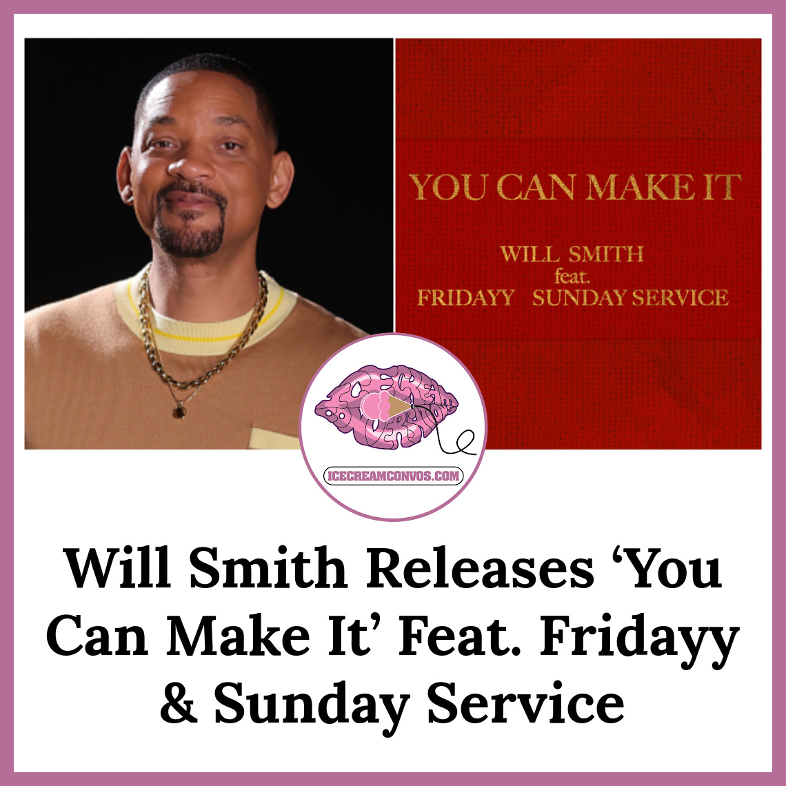 IceCreamConvos's tweet image. Will Smith has released his inspirational new single, ‘You Can Make It,” featuring Fridayy and Sunday Service. Listen now. 🎶🙏🏾🖤🍦 bit.ly/4cBawGC

#WillSmith #YouCanMakeIt #Fridayy #SundayService #NewMusic #IceCreamConvos