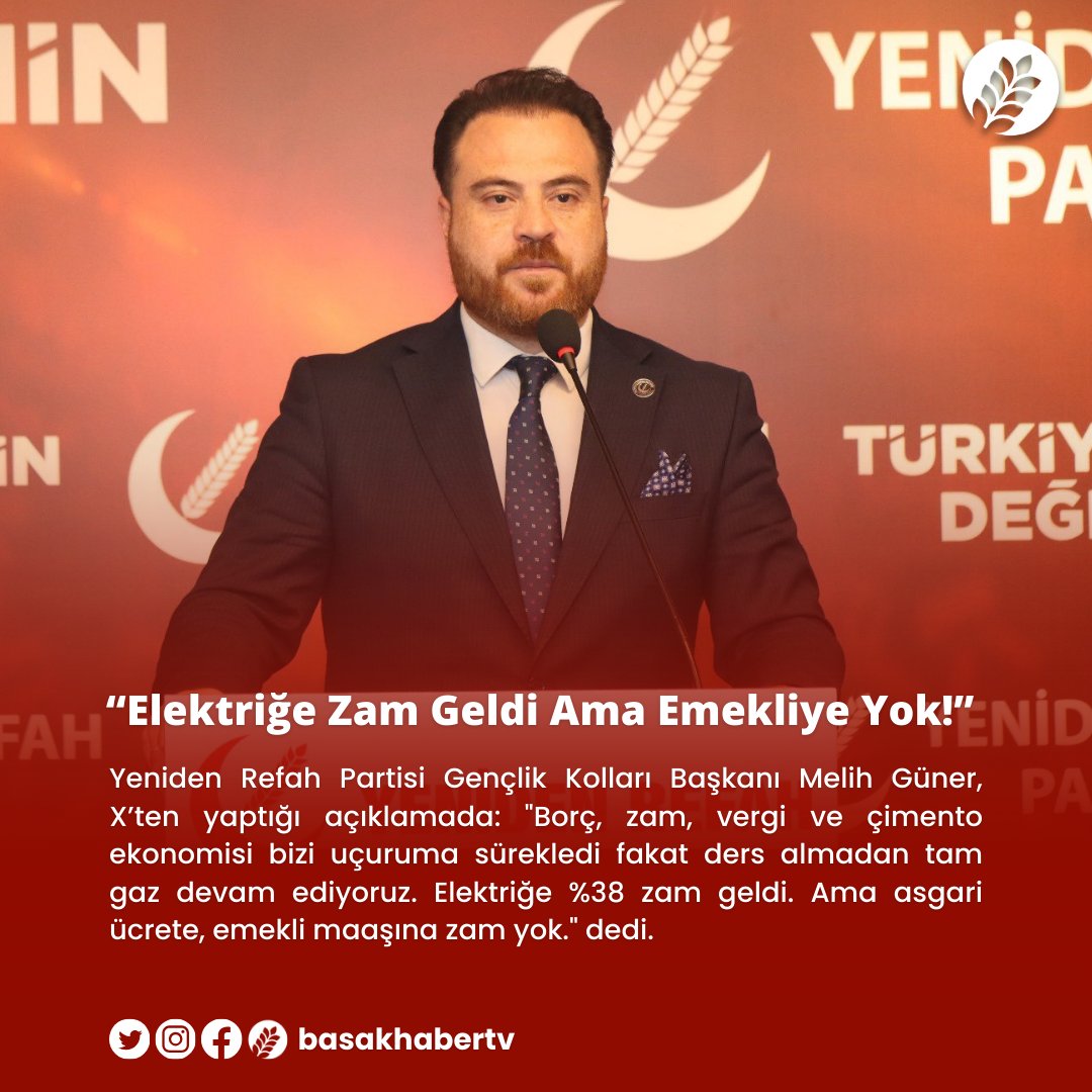 basakhabertv's tweet photo. 🗣️Yeniden Refah Partisi Gençlik Kolları Başkanı Melih Güner: "Borç, zam, vergi ve çimento ekonomisi bizi uçuruma sürükledi fakat ders almadan tam gaz devam ediyoruz. Elektriğe %38 zam geldi. Ama asgari ücrete, emekli maaşına zam yok." https://t.co/vcyOZicrOD