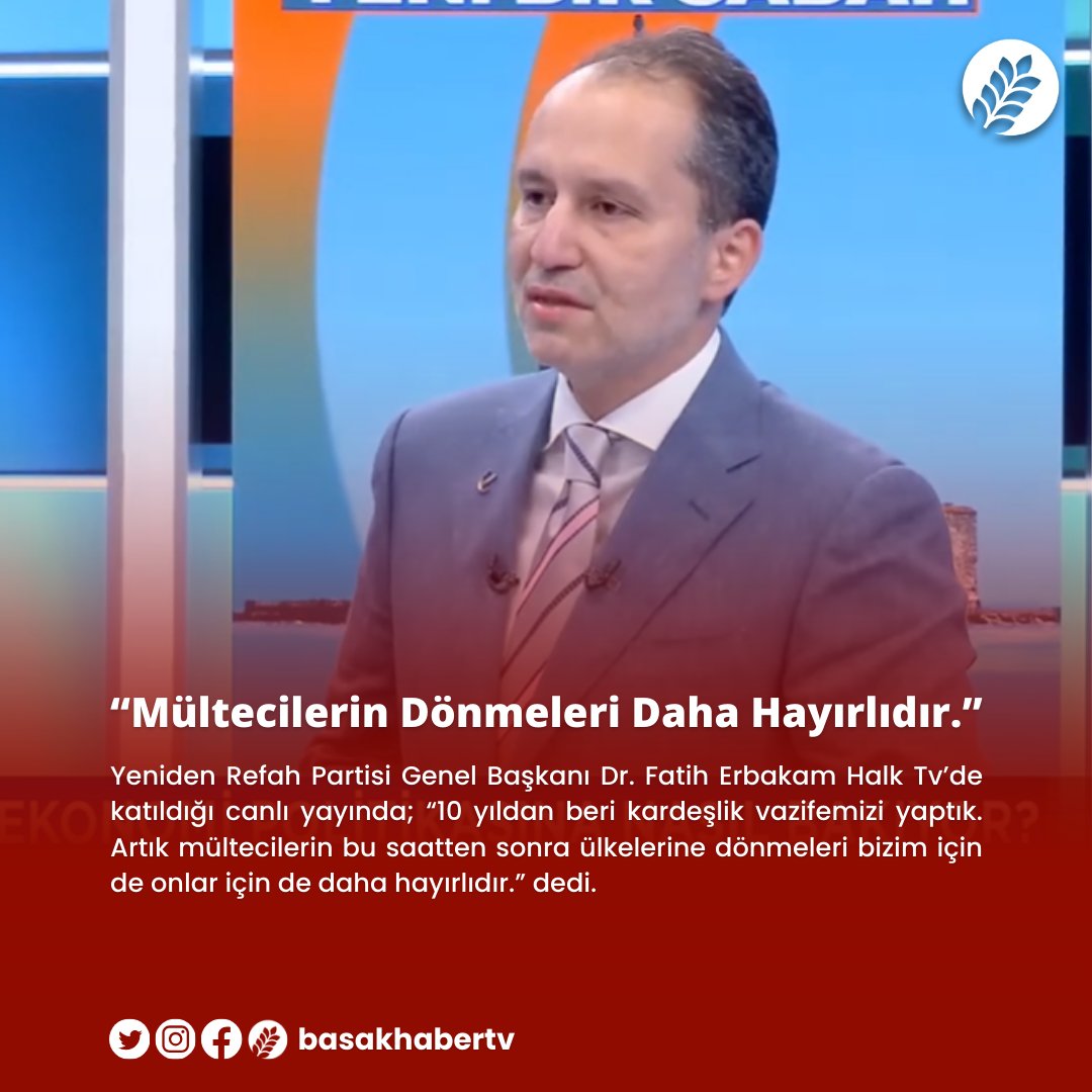 basakhabertv's tweet photo. 🗣️Yeniden Refah Partisi Genel Başkanı Dr. Fatih Erbakan: "10 yıldan beri kardeşlik vazifemizi yaptık. Artık mültecilerin bu saatten sonra ülkelerine dönmeleri bizim için de onlar için de daha hayırlıdır." https://t.co/3UVUlGUZdn