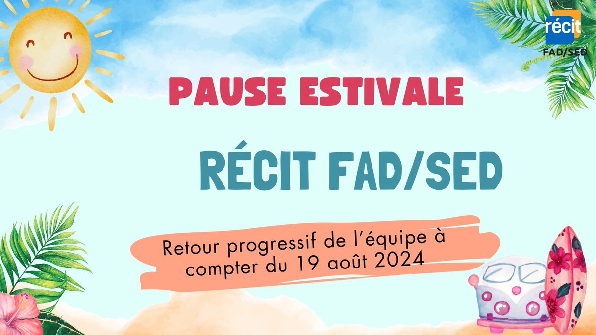 Pause estivale du RÉCIT FAD/SED! Progressivement de retour à compter du 19 août, incluant le service d’IJAT, l’équipe complète sera en place le mercredi 21 août avec de formidables projets! Bon été! #recitqc