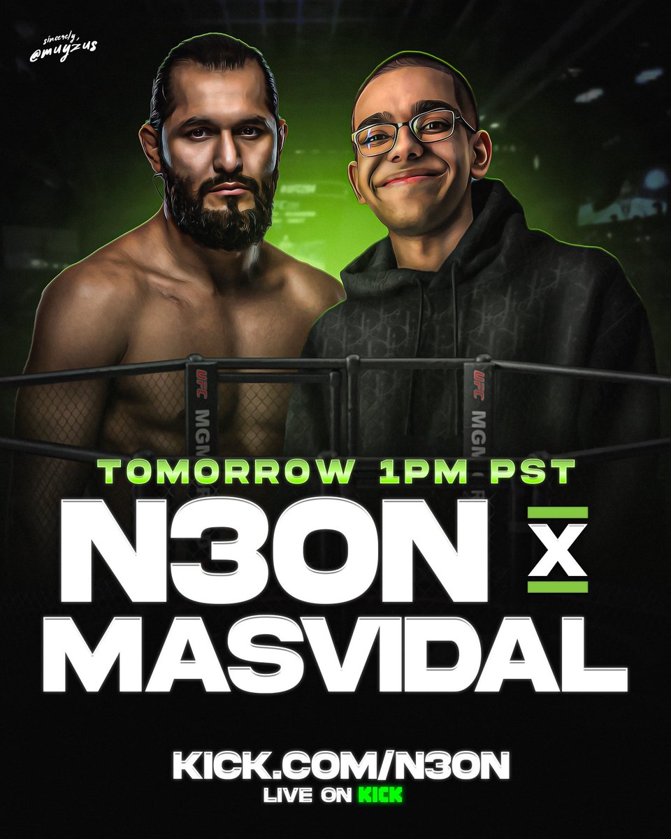 N3on X Jorge Masvidal

Tomorrow 1 PM PST

See u there :)